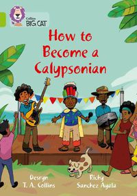 Cover image for How to become a Calypsonian: Band 11/Lime