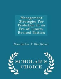 Cover image for Management Strategies for Probation in an Era of Limits, Revised Edition - Scholar's Choice Edition