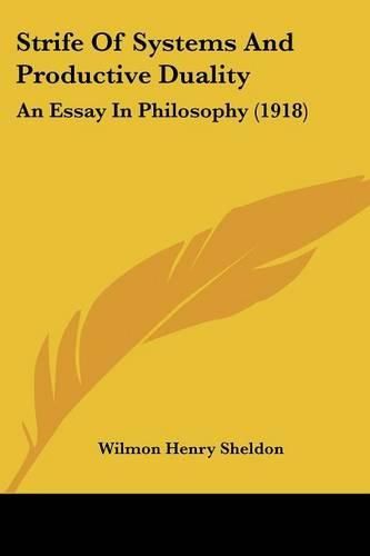 Cover image for Strife of Systems and Productive Duality: An Essay in Philosophy (1918)