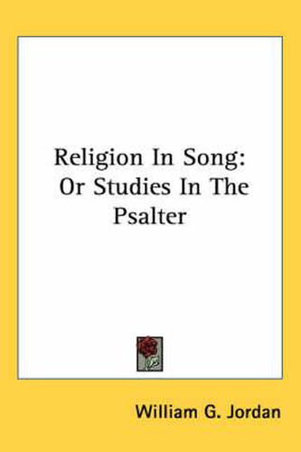 Religion in Song: Or Studies in the Psalter