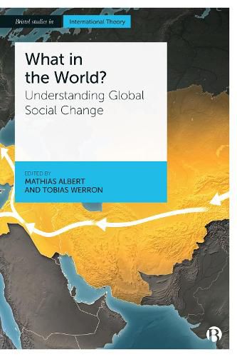 Cover image for What in the World?: Understanding Global Social Change