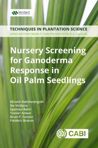 Cover image for Nursery Screening for Ganoderma Response in Oil Palm Seedlings: A Manual