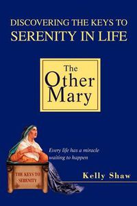 Cover image for The Other Mary: Discovering the Keys to Serenity in Life