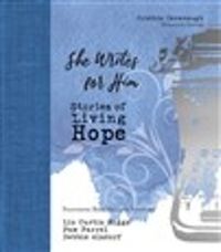 Cover image for She Writes for Him: Stories of Living Hope