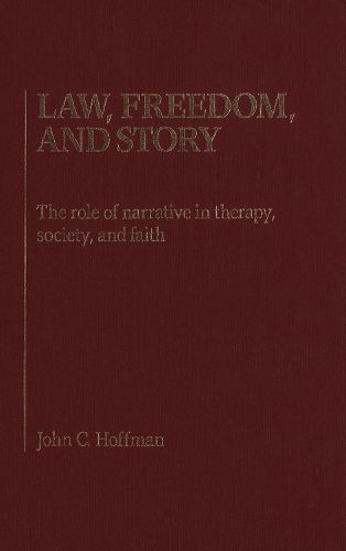 Cover image for Law, Freedom and Story: The Role of Narrative in Therapy, Society and Faith