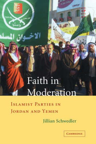 Cover image for Faith in Moderation: Islamist Parties in Jordan and Yemen