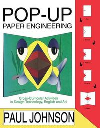 Cover image for Pop-Up Paper Engineering: Cross-Curricular Activities in Design Technology, English and Art