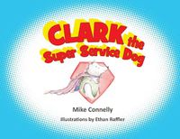 Cover image for Clark the Super Service Dog