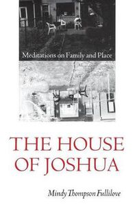 Cover image for The House of Joshua: Meditations on Family and Place