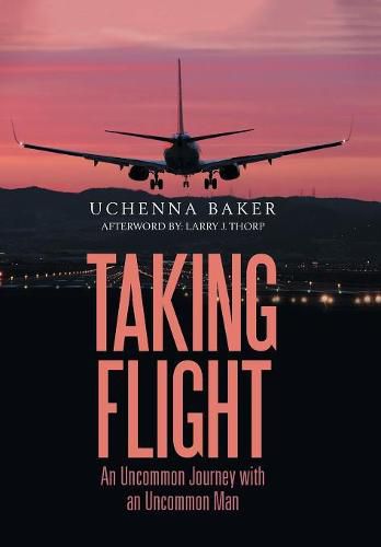 Cover image for Taking Flight: An Uncommon Journey with an Uncommon Man