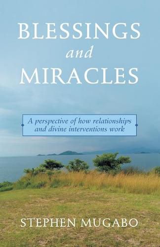 Cover image for Blessings and Miracles: A Perspective of How Relationships and Divine Interventions Work