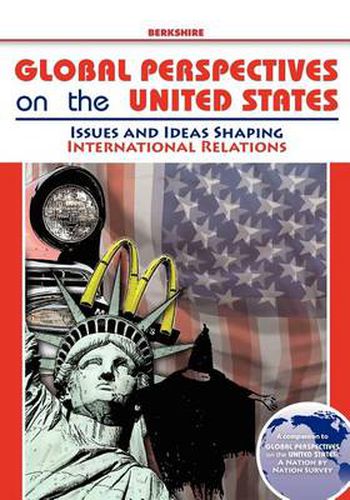 Global Perspectives on the United States: Volume 3: Issues and Ideas Shaping International Relations