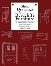 Cover image for Shop Drawings for Byrdcliffe Furniture: 28 Masterpieces American Arts & Crafts Furniture