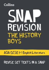 Cover image for The History Boys: AQA GCSE 9-1 English Literature Text Guide: Ideal for Home Learning, 2022 and 2023 Exams