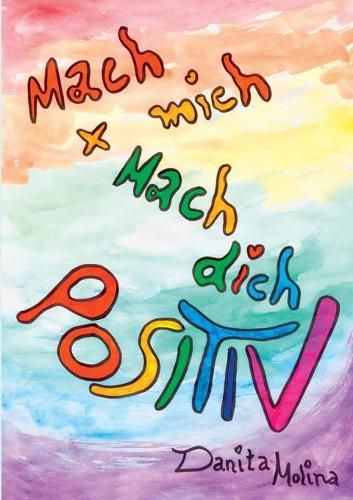 Cover image for Mach mich - Mach Dich - Positiv: Das Positiv-Aktiv Buch