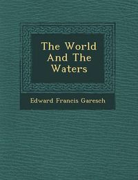 Cover image for The World and the Waters