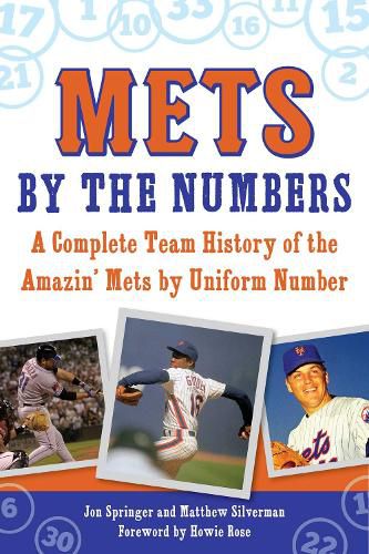 Cover image for Mets by the Numbers: A Complete Team History of the Amazin' Mets by Uniform Number