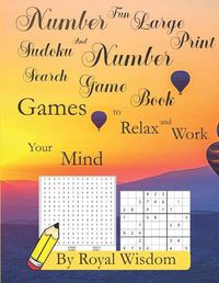 Cover image for Number Fun Large Print Sudoku and Number Search Game Book: Games to Relax and Work the Mind