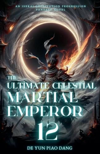 The Ultimate Celestial Martial Emperor