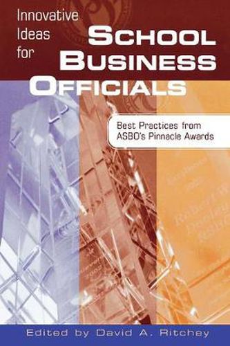 Cover image for Innovative Ideas for School Business Officials: Best Practices from ASBO's Pinnacle Awards