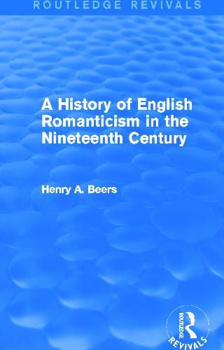 Cover image for A History of English Romanticism in the Nineteenth Century (Routledge Revivals)