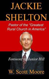 Cover image for Jackie Shelton: Pastor of the  Greatest Rural Church in America