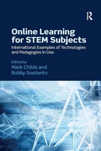 Online Learning for STEM Subjects: International Examples of Technologies and Pedagogies in Use