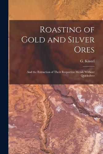 Cover image for Roasting of Gold and Silver Ores