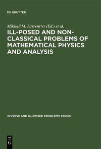 Cover image for Ill-Posed and Non-Classical Problems of Mathematical Physics and Analysis: Proceedings of the International Conference, Samarkand, Uzbekistan