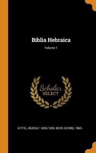 Biblia Hebraica; Volume 1