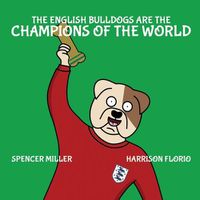 Cover image for The English Bulldogs are the Champions of the World