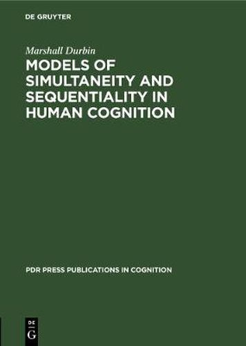 Cover image for Models of Simultaneity and Sequentiality in Human Cognition