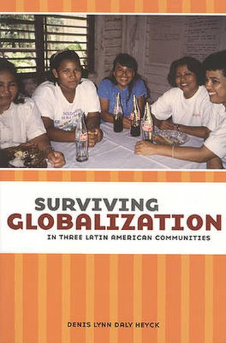 Cover image for Surviving Globalization in Three Latin American Communities