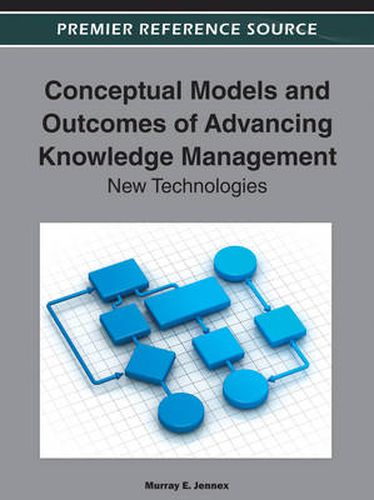 Cover image for Conceptual Models and Outcomes of Advancing Knowledge Management: New Technologies