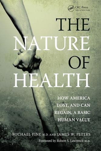 The Nature of Health: How America lost, and can regain, a basic human value