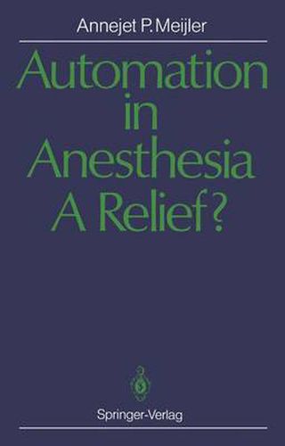 Cover image for Automation in Anesthesia - A Relief?: A Systematic Approach to Computers in Patient Monitoring