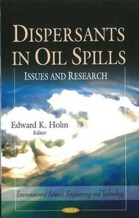 Cover image for Dispersants in Oil Spills: Issues & Research