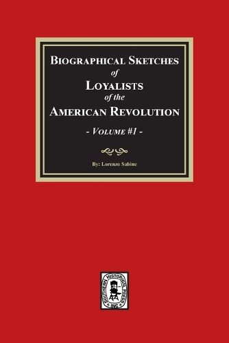 Cover image for Biographical Sketches of Loyalists of the American Revolution, Volume #1