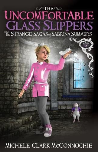 Cover image for The Uncomfortable Glass Slippers: The Strange Sagas of Sabrina Summers, Saga 2