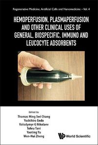 Cover image for Hemoperfusion, Plasmaperfusion And Other Clinical Uses Of General, Biospecific, Immuno And Leucocyte Adsorbents