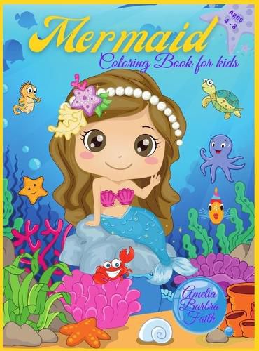 Cover image for Mermaid Coloring Book For Kids Ages 4-8: Amazing Coloring & Activity Book with Pretty Mermaids for Kids Ages 4 - 8 / 47 Unique Coloring Pages / Perfect Gift