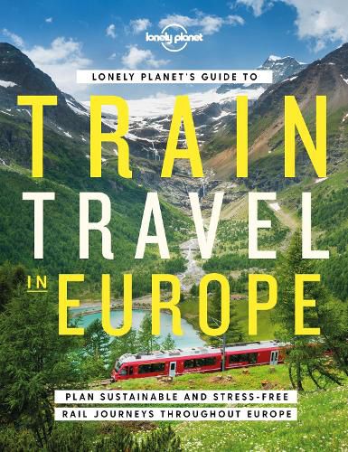 Cover image for Lonely Planet's Guide to Train Travel in Europe