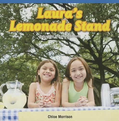 Cover image for Laura's Lemonade Stand: Represent and Interpret Data