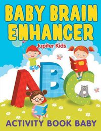 Cover image for Baby Brain Enhancer: Activity Book Baby