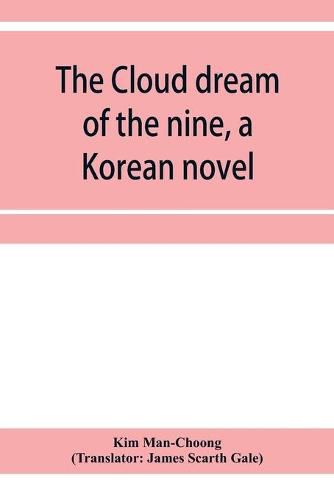 The cloud dream of the nine, a Korean novel: a story of the times of the Tangs of China about 840 A.D