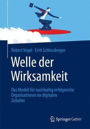 Cover image for Welle Der Wirksamkeit: Das Modell Fur Nachhaltig Erfolgreiche Organisationen Im Digitalen Zeitalter