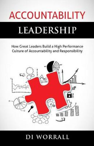 Cover image for Accountability Leadership: How Great Leaders Build a High Performance Culture of Accountability and Responsibility