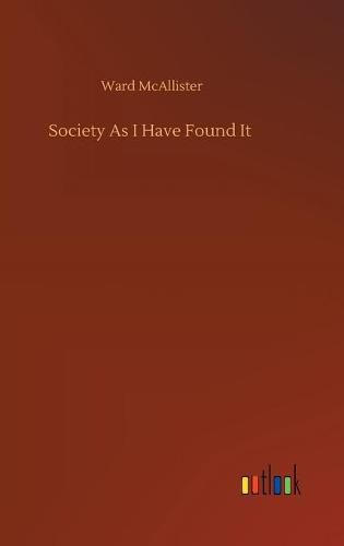 Cover image for Society As I Have Found It