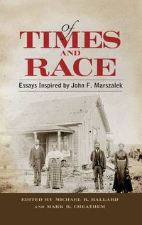 Cover image for Of Times and Race: Essays Inspired by John F. Marszalek