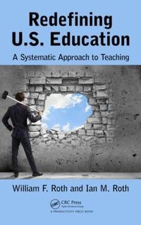 Cover image for Redefining U.S. Education: A Systematic Approach to Teaching